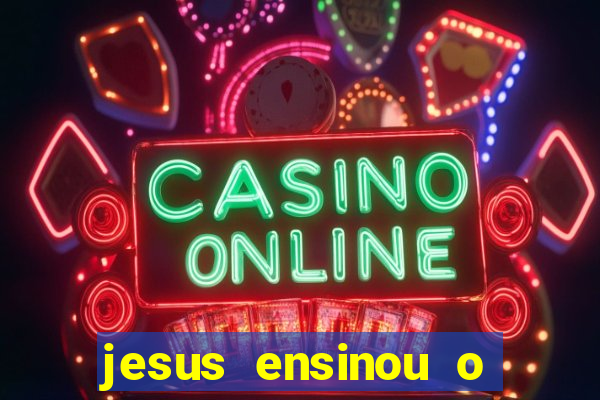 jesus ensinou o segredo da prosperidade